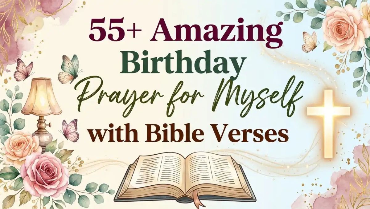 55+ Amazing Birthday Prayer for Myself with Bible Verses