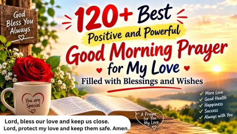 120+ Best Positive and Powerful Good Morning Prayer for My Love Filled with Blessings and Wishes