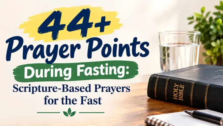 44+ Prayer Points During Fasting: Scripture-Based Prayers for the Fast