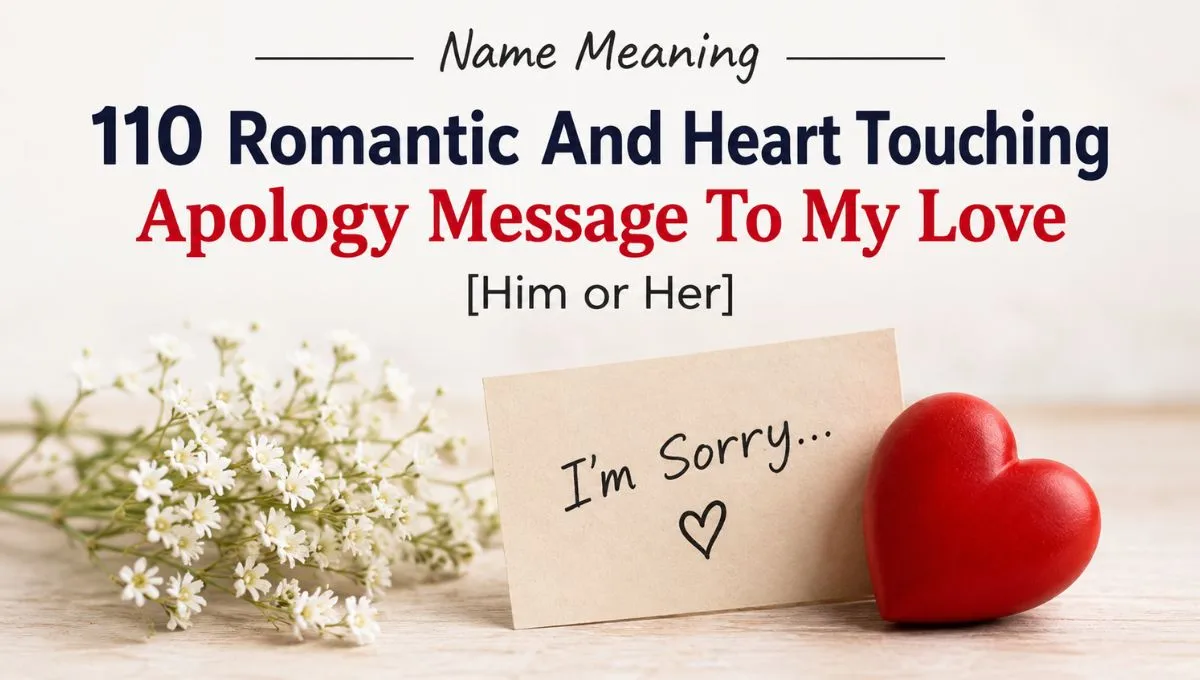 110 Romantic And Heart Touching Apology Message To My Love [Him or Her]