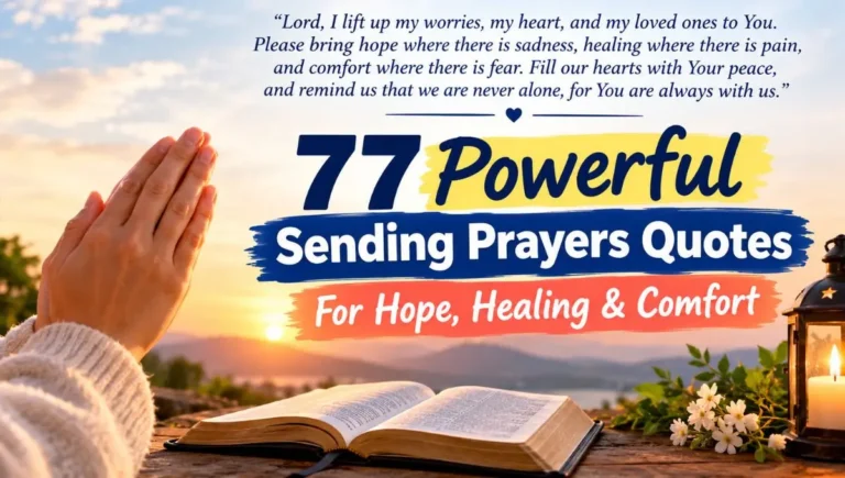 77 Powerful Sending Prayers Quotes For Hope, Healing & Comfort