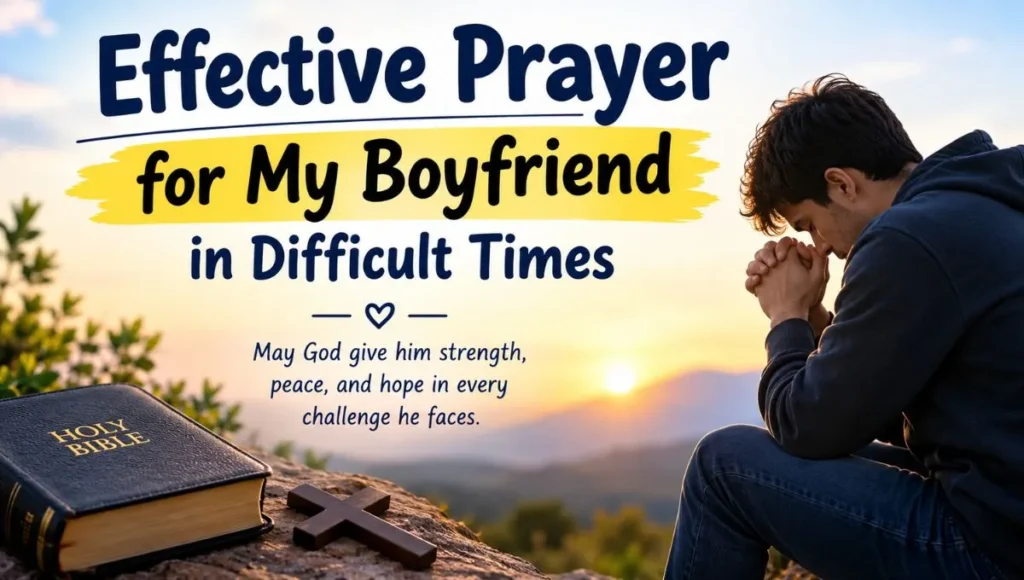 Effective prayer for my boyfriend in difficult times